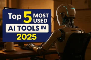 Top 5 Most Used AI Tools in 2025