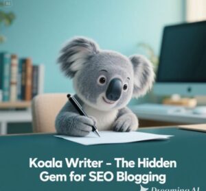 Koala Writer The Hidden Gem for SEO Blogging